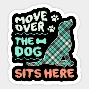 Move Over, The Dog Sits Here Sticker